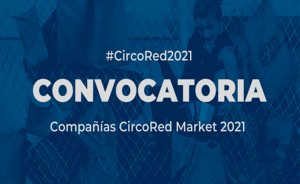 Convocatoria CircoRed Market 2021