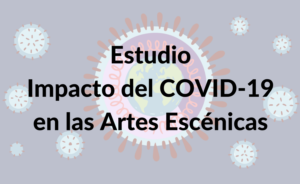 Estudio sobre el impacto del COVID-19 en las artes escénicas