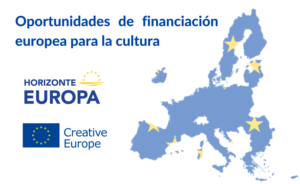 Proyectos de financiación: Europa Creativa y Horizonte Europa