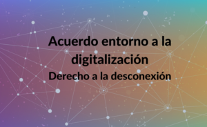 Acuerdo en torno a la digitalización: derecho a la desconexión