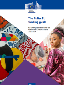 CulturEU Funding Guide. EU Funding Opportunities for the Cultural and Creative Sectors 2021-2027