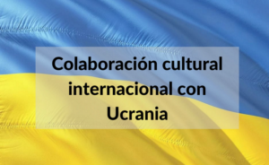 Colaboración cultural internacional con Ucrania
