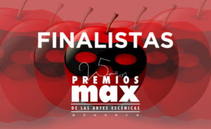 Finalistas XXV Edición Premios Max de las Artes Escénicas