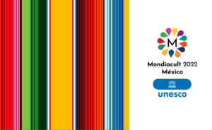 La UNESCO celebra MONDIACULT 2022