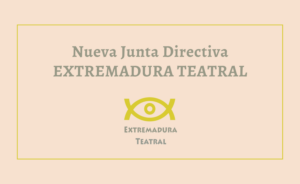 Elegida la nueva Junta Directiva EXTREMADURA TEATRAL