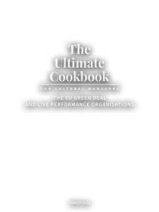 The Ultimate Cookbook for Cultural Managers: The EU Green Deal and Live Performance Organisations