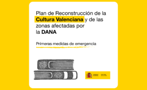 El Ministerio de Cultura pone en marcha el Plan de Reconstrucción de la Cultura Valenciana