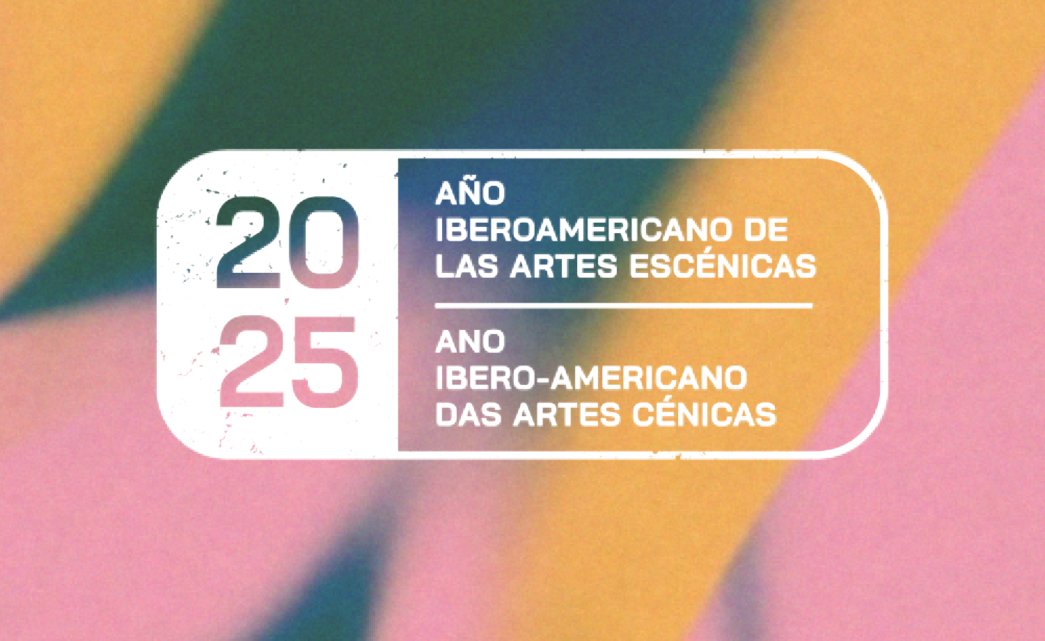 2025: Año Iberoamericano de las Artes Escénicas